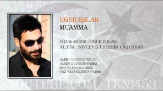 UĞUR IŞILAK  MUAMMA [upl. by Zohar6]