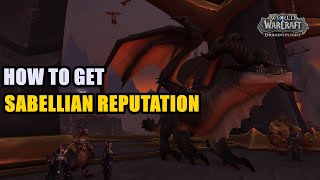 How to get Sabellian Reputation in Dragonflight  The Obsidian Bloodline [upl. by Leighton]