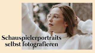 Schauspielerportraits selbst fotografieren – Schauspiel Tipps für Schauspiel Anfänger  MARIJA [upl. by Kathye]