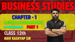 Business Studies Class 12  Chapter 1 Nature and Significance of Management  Part 1 [upl. by Retxab]