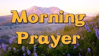 Morning Prayer  Prayer for the Morning  Starting Your Day With God [upl. by Yrdua]