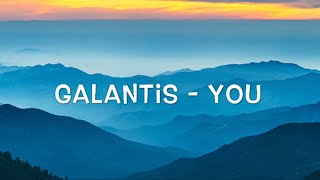 Galantis  You Lyrics [upl. by Chamberlain417]