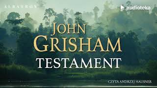 Testament  audiobook  John Grisham czyta Andrzej Hausner [upl. by Evania]