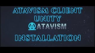 Atavism Online  Atavism Client 201831 Installation Unity 20183 [upl. by Hamlet]