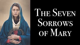 The Seven Sorrows of Mary [upl. by Olimpia]