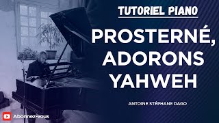 Tutoriel Piano  Prosternés adorons Yahwe [upl. by Garbers]