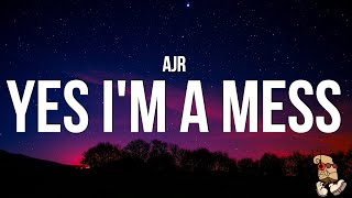 AJR  Yes I’m A Mess Lyrics [upl. by Aig]