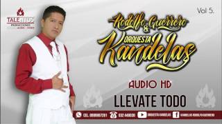 LLEVATE TODO  KANDELAS RODOLFO GUERRERO  AUDIO HD  Vol 5 [upl. by Iturhs]