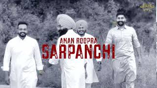 Sarpanchi  Aman Roopra  Official Video  New Punjabi Song 2024  New Sarpanchi Song  Election2024 [upl. by Armilda]