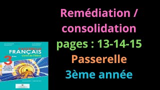 Remédiationconsolidation  pages  131415  Passerelle  3ème année  شرح [upl. by Henarat991]