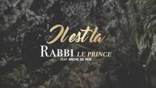 Rabbileprince  Il est là  Feat Arche De Noé [upl. by Chenee]