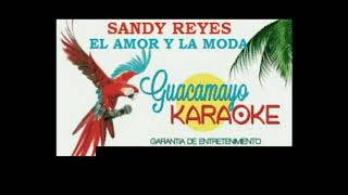 SANDY REYES  EL AMOR Y LA MODA  KARAOKE EXCLUSIVO [upl. by Ilana390]