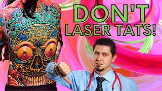 Why Laser Tattoo Removal Can Ruin Your Life  A Doctor Explains [upl. by Mahla]