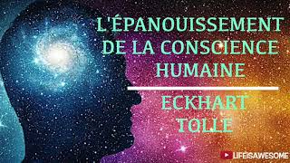 LÉPANOUISSEMENT DE LA CONSCIENCE HUMAINE  Eckhart Tolle  livre audio [upl. by Acined]