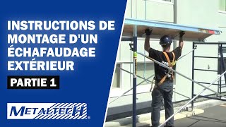 METALTECH Instructions de montage dun échafaudage extérieur  Partie 1 [upl. by Hbaruas]