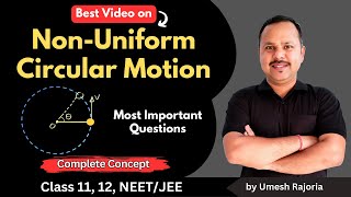 Nonuniform circular Motion  Important Questions  Circular Motion  11 Physics cbse umeshrajoria [upl. by Micki]