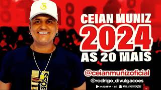 CEIAN MUNIZ 2024  AS 20 MAIS  CD PROMOCIONAL 2024 [upl. by Aiotal]