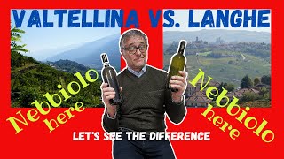 Valtellina VS Langhe  How Nebbiolo and the Wines can be in these Two Wine Production Areas [upl. by Nerrag826]