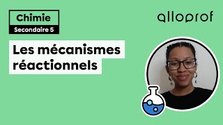 Les mécanismes réactionnels  Chimie  Alloprof [upl. by Hickey]