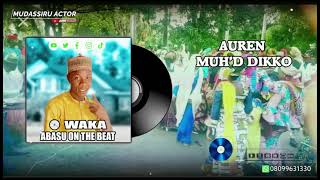 Wakar Auren Muhammad Dikko Rada Waka By Abasu On The Best By Mudassiru ActorYouTube Channel [upl. by Garcon717]