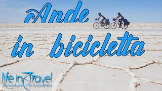 ANDE IN BICICLETTA  da Nazca a Salta attraverso Perù Bolivia Cile e Argentina [upl. by Powder438]