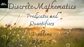 DISCRETE MATHEMATICS  PREDICATES AND QUANTIFIERS  PROBLEMS  PART 2 [upl. by Fadden]