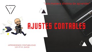 AJUSTES CONTABLES ACTUALIZACIÓN 1ra parte [upl. by Nonaihr]