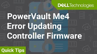 PowerVault ME4 Controller Firmware Update Error QuickTips [upl. by Ynatirb758]