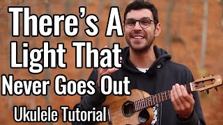 The Smiths  There Is A Light That Never Goes Out Ukulele Tutorial [upl. by Nydroj59]