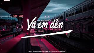 ♬ VÀ EM ĐẾN  BadBz x TBass OFFICIAL LYRIC VIDEO [upl. by Kirstin]