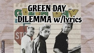 GREEN DAY  Dilemma with LYRICS [upl. by Eidnar]