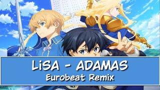 Sword Art Online Alicization OP Full『LiSA  ADAMAS』  Eurobeat Remix [upl. by Sutherlan]