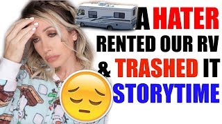 A HATER RENTED OUR RV amp TRASHED IT STORYTIME  CHANNON ROSE [upl. by Gnohc]