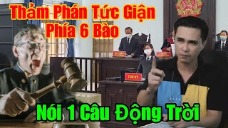 🔴 Lộ Chuyện Tại Phiên Tòa Thẩm Phán Tức Giận Phía 6 BÀO Ông đập tay xuống bàn nói câu Chấn Động [upl. by Parent]