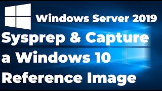 3 Sysprep and Capture a Windows 10 Image for WDS  Windows Server 2019 [upl. by Iram49]