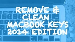 HOW TO CLEAN A STICKY MACBOOK KEYBOARD IN SEVEN STEPS 2015 EDITION [upl. by Revell121]