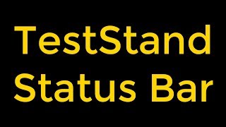 National Instruments TestStand Status Bar [upl. by Bob838]