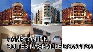 Hampton Inn Suites Nashville Downtown [upl. by Leiru]