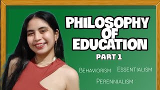 PHILOSOPHY OF EDUCATION 2022  Part 1  Tagalog [upl. by Grenier]