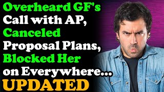 Overheard GFs Call with AP Canceled Proposal Plans Blocked Her on Every Platform UPDATED [upl. by Renelle680]