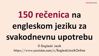 150 rečenica na engleskom jeziku za svakodnevnu upotrebu [upl. by Sadie]