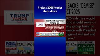 After criticism from Trump head of Project 2025 steps down shorts [upl. by Skiba]