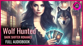 ALPHA WOLF HUNTED 🐺 🔥 Supernatural Dark Romance  Forbidden Love  Full Audiobook [upl. by Arber]