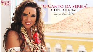 O CANTO DA SEREIA  REGINA BENEDETTI  CLIPE OFICIAL FULL HD [upl. by Iloj]