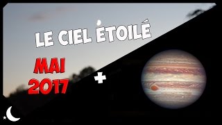 Jupiter  le ciel étoilé mai 2017 [upl. by Angelis]