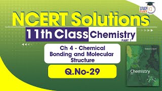 NCERT Class 11 Chemistry Part1 Chapter 4 Question No 29  Chemical Bonding and Molecular Structure [upl. by Ydnes]