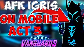 HOW TO AFK IGRIS LEGEND STAGE IN ANIME VANGUARDS [upl. by Iaria749]