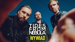 TIDES FROM NEBULA BEZ WOKALU JEST ŁATWIEJ  WYWIAD [upl. by Nilla]