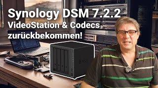 Synology DSM 722 VideoStation amp Codecs zurückbekommen [upl. by Anirbac]