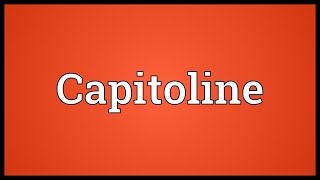 Capitoline Meaning [upl. by Aenil]